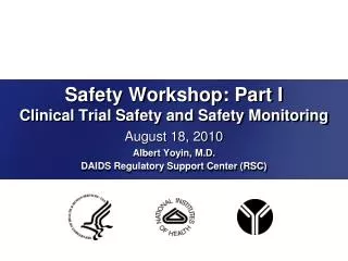 Safety Workshop: Part I Clinical Trial Safety and Safety Monitoring