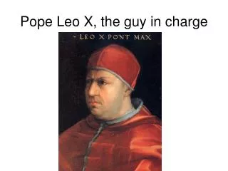 Pope Leo X, the guy in charge