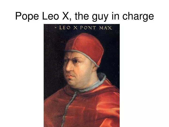pope leo x the guy in charge