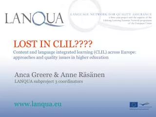 LOST IN CLIL???? Content and language integrated learning (CLIL) across Europe: approaches and quality issues in higher