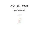 A Cor da Ternura - slide 1