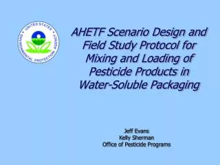 AHETF Scenario Design and Field Study Protocol for Mixing and Loading of Pesticide Products in Water-Soluble Packaging