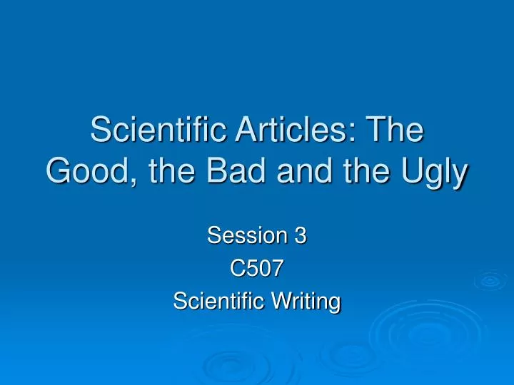 scientific articles the good the bad and the ugly