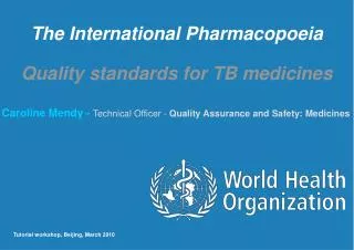 The International Pharmacopoeia Quality standards for TB medicines
