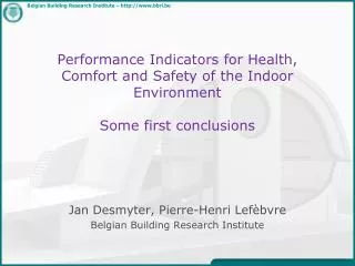 Performance Indicators for Health, Comfort and Safety of the Indoor Environment Some first conclusions