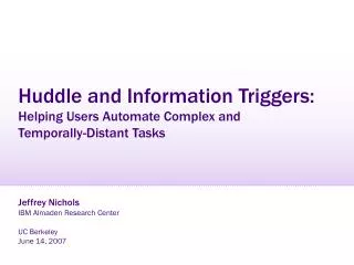 Huddle and Information Triggers: Helping Users Automate Complex and Temporally-Distant Tasks
