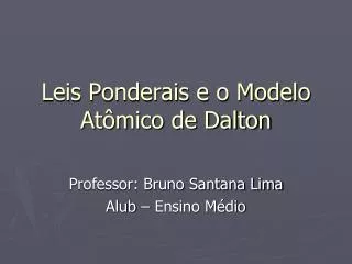 Leis Ponderais e o Modelo Atômico de Dalton
