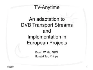 TV-Anytime An adaptation to DVB Transport Streams and Implementation in European Projects