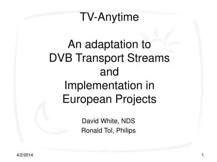 tv anytime an adaptation to dvb transport streams and implementation in european projects