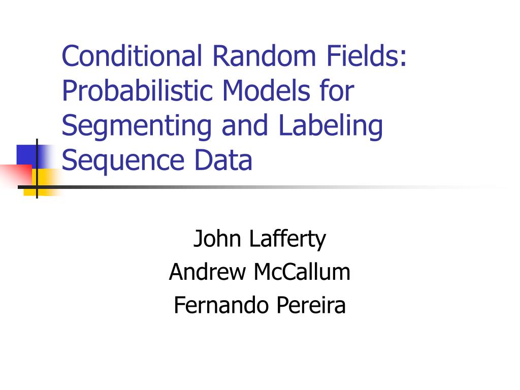 PPT - Conditional Random Fields: Probabilistic Models for Segmenting ...