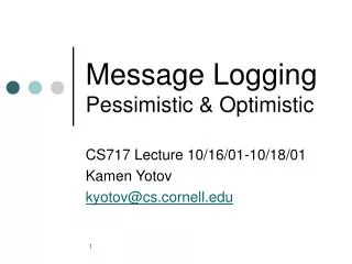 Message Logging Pessimistic &amp; Optimistic