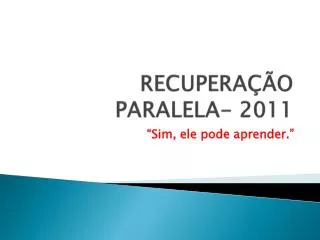 recupera o paralela 2011