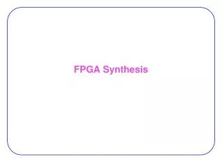 FPGA Synthesis