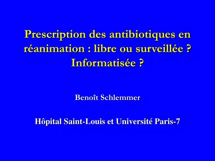 prescription des antibiotiques en r animation libre ou surveill e informatis e