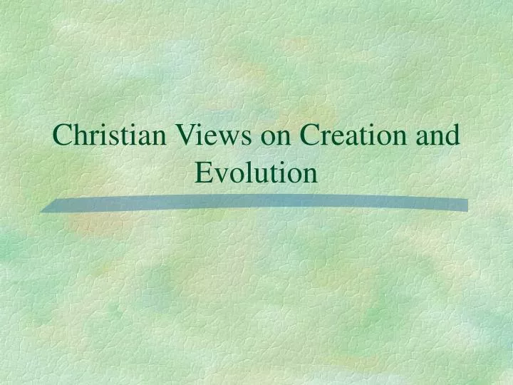 christian views on creation and evolution