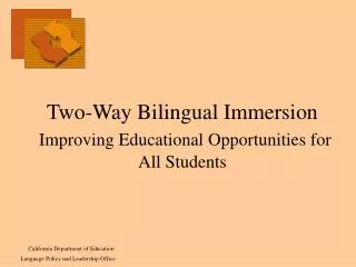 Two-Way Bilingual Immersion Improving Educational Opportunities for All Students