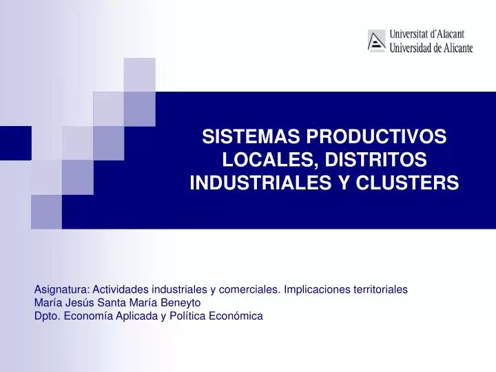 sistemas productivos locales distritos industriales y clusters