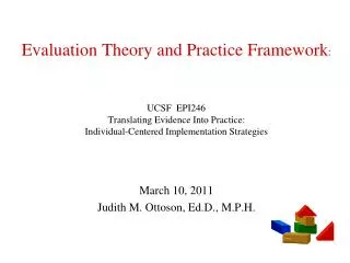 March 10, 2011 Judith M. Ottoson, Ed.D., M.P.H.