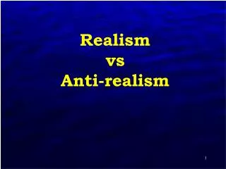 Realism vs Anti-realism