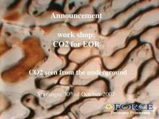 Announcement work shop: CO2 for EOR