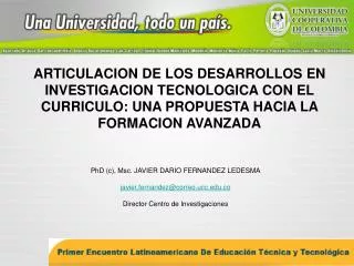 ARTICULACION DE LOS DESARROLLOS EN INVESTIGACION TECNOLOGICA CON EL CURRICULO: UNA PROPUESTA HACIA LA FORMACION AVANZADA