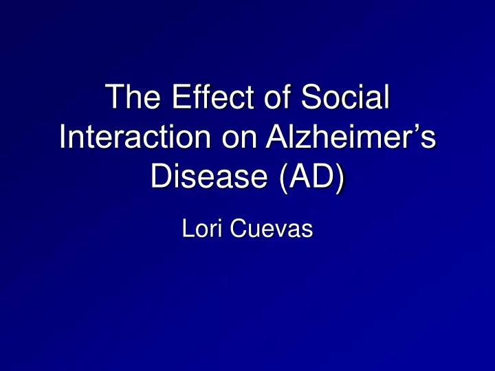 the effect of social interaction on alzheimer s disease ad