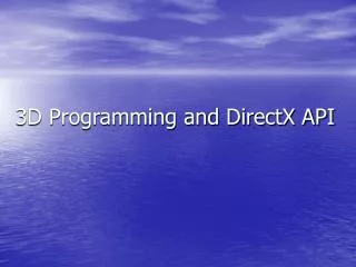 3D Programming and DirectX API