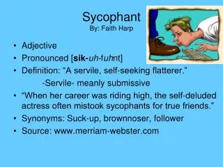 Sycophant By: Faith Harp