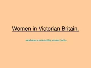 Women in Victorian Britain.