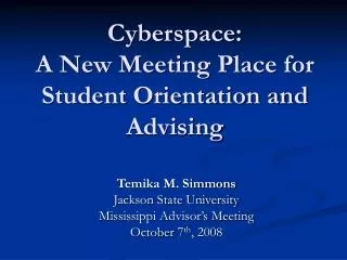 Cyberspace: A New Meeting Place for Student Orientation and Advising