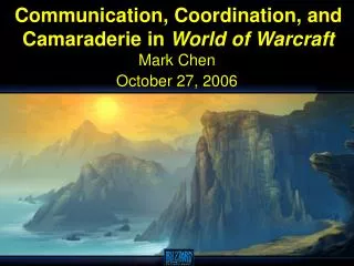 Communication, Coordination, and Camaraderie in World of Warcraft