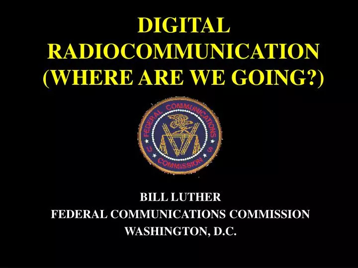 digital radiocommunication where are we going