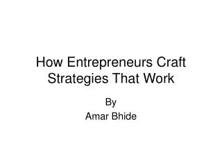 How Entrepreneurs Craft Strategies That Work