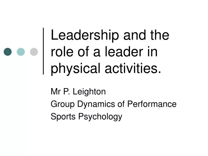 leadership and the role of a leader in physical activities