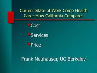 Current State of Work Comp Health Care--How California Compares