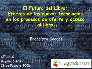 El Futuro del Libro: Efectos de las nuevas tecnolog í as en los procesos de oferta y acceso al libro