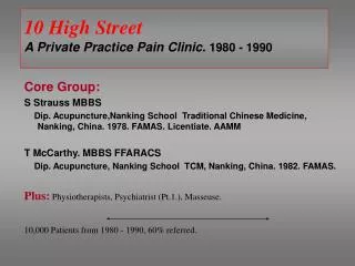 10 High Street A Private Practice Pain Clinic. 1980 - 1990