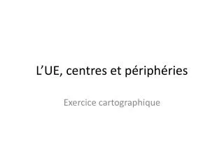 l ue centres et p riph ries