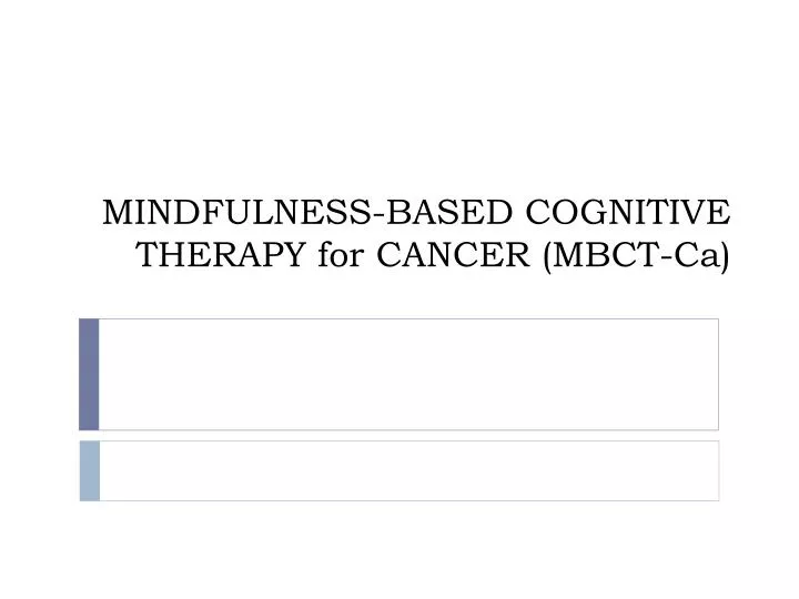 mindfulness based cognitive therapy for cancer mbct ca