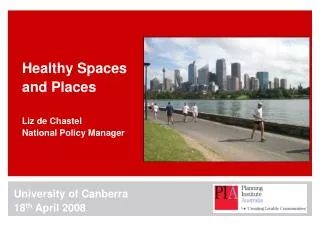 Healthy Spaces and Places Liz de Chastel National Policy Manager