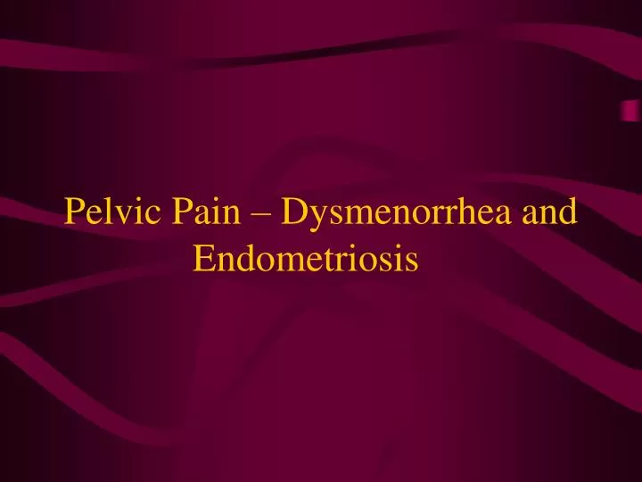 pelvic pain dysmenorrhea and endometriosis