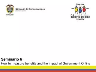 Seminario 6 How to measure benefits and the impact of Government Online