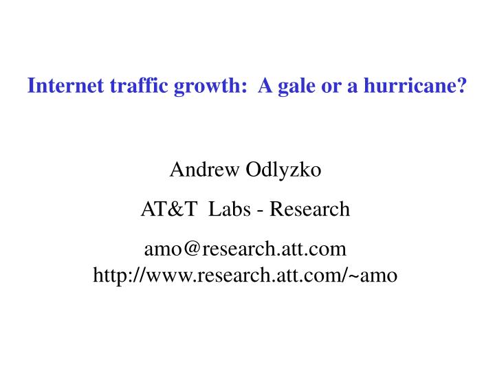 internet traffic growth a gale or a hurricane