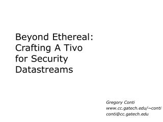 Beyond Ethereal: Crafting A Tivo for Security Datastreams
