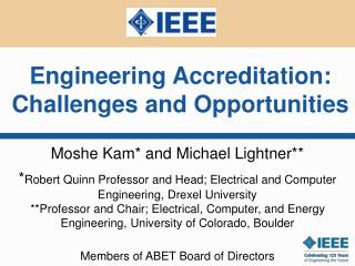 Moshe Kam* and Michael Lightner** * Robert Quinn Professor and Head; Electrical and Computer Engineering, Drexel Univers