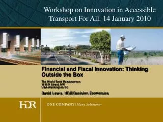 Financial and Fiscal Innovation: Thinking Outside the Box The World Bank Headquarters 1818 H Street, NW USA-Washington D
