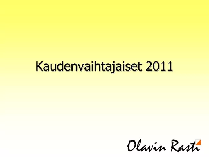 kaudenvaihtajaiset 2011