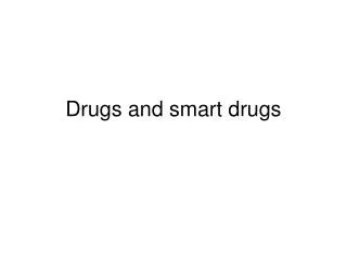 Drugs and smart drugs