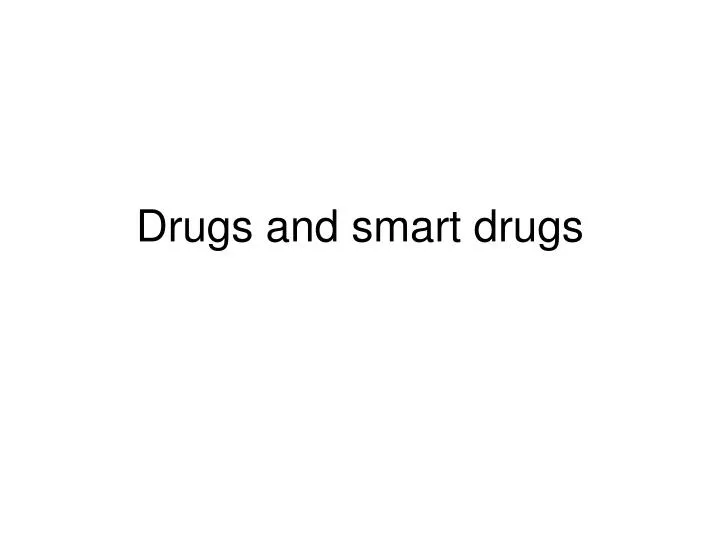 drugs and smart drugs