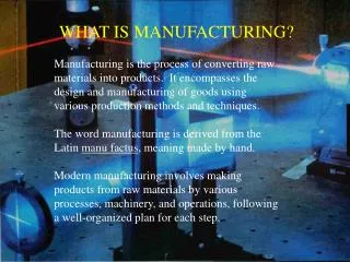 WHAT IS MANUFACTURING?
